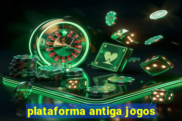 plataforma antiga jogos